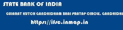 STATE BANK OF INDIA  GUJARAT KUTCH GANDHIDHAM BHAI PRATAP CIRCLE, GANDHIDHAM  ifsc code